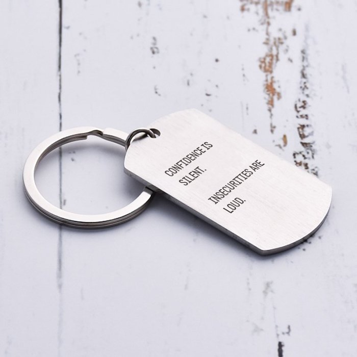 Confidence Is Silent Insecurities Are Loud Keychain