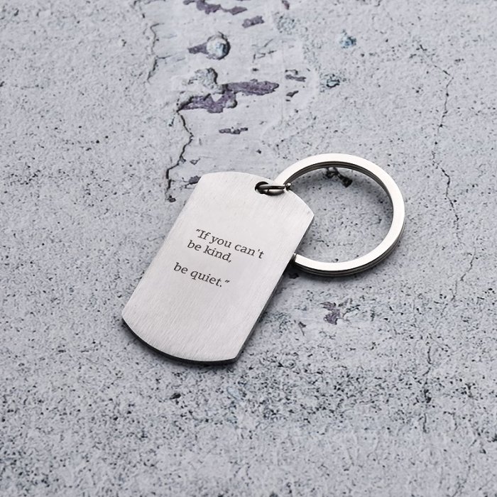 If You Can't Be Kind Be Quiet Keychain