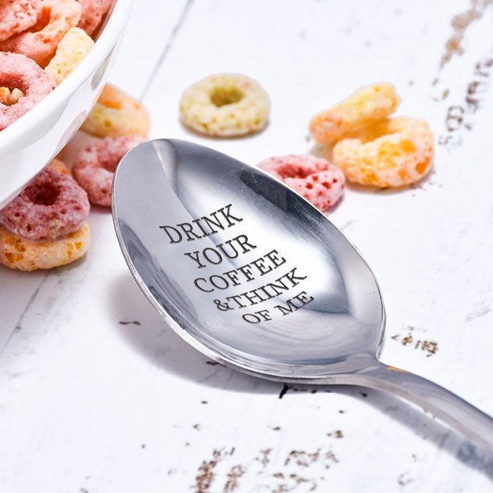 Drink Your Coffee & Think Of Me Spoon