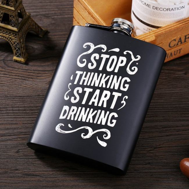 Stop Thinking Start Drinking Flask