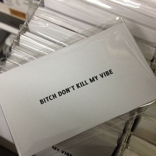 Bitch Don't Kill My Vibe Calling Cards