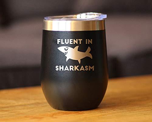 Fluent in Sharkasm - Funny Shark Wine Tumbler Glass with Sliding Lid - Stainless Steel Insulated Mug - Cute Shark Decor Gifts - Black