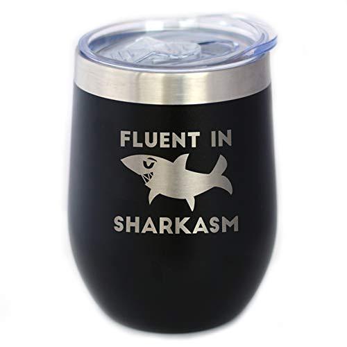Fluent in Sharkasm - Funny Shark Wine Tumbler Glass with Sliding Lid - Stainless Steel Insulated Mug - Cute Shark Decor Gifts - Black