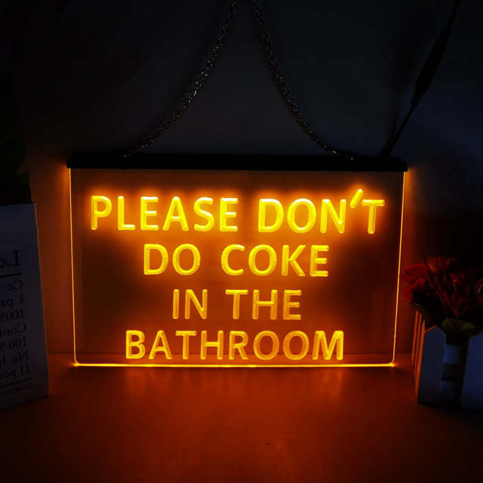 Please Dont Do Coke in The Bathroom LED Neon Sign