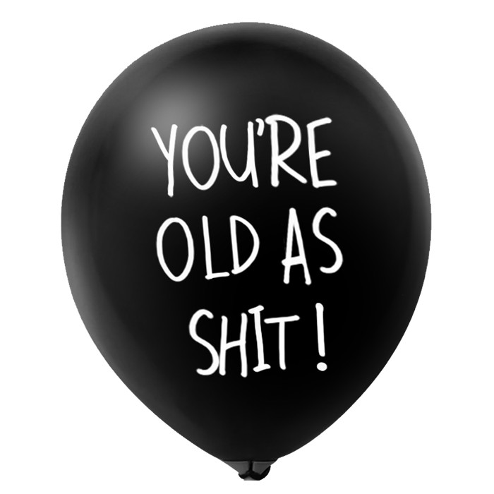 YOU'REOLD AS SHIT