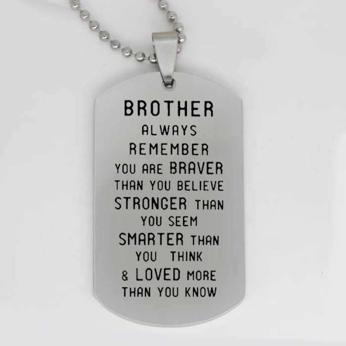 To my Brother gift pendant army card  Brother always remember you are braver stainless steel Customed necklace by Veasoon