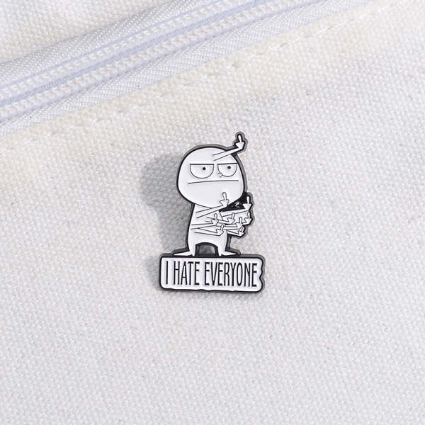 I HATE EVERYONE FUNNY BROOCH