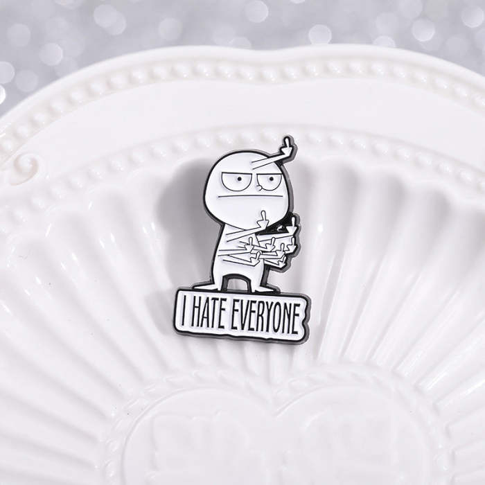 I HATE EVERYONE FUNNY BROOCH