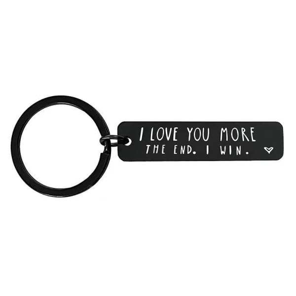 I Love You More The End I WinFunny Birthday Keychain-- A personalised gift for him/her