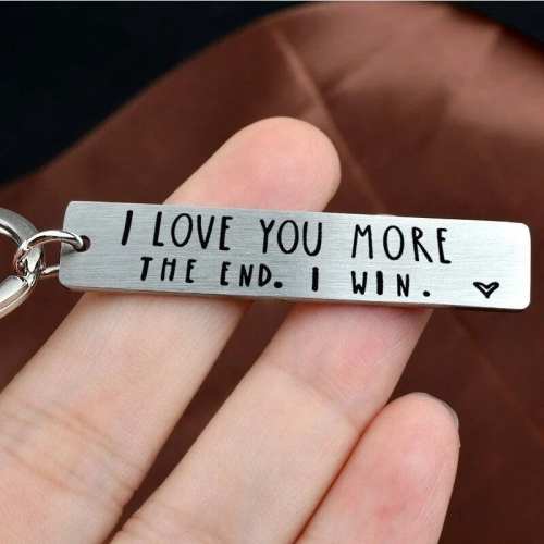 I Love You More The End I WinFunny Birthday Keychain-- A personalised gift for him/her