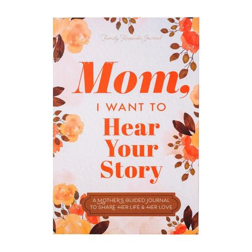 “Mom, I Want to Hear Your Story Heirloom Edition