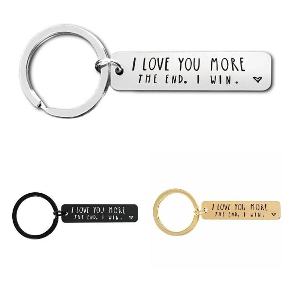I Love You More The End I WinFunny Birthday Keychain-- A personalised gift for him/her
