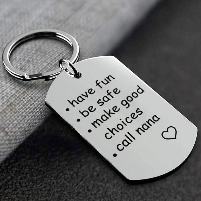 Have Fun, Be Safe, Make Good Choices and Call Your Grandma/Grandpa Keychain