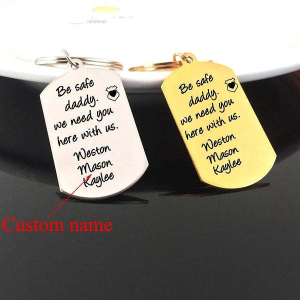 Custom Name Be Safe Daddy We Need You Here With Us Keychain For Dads