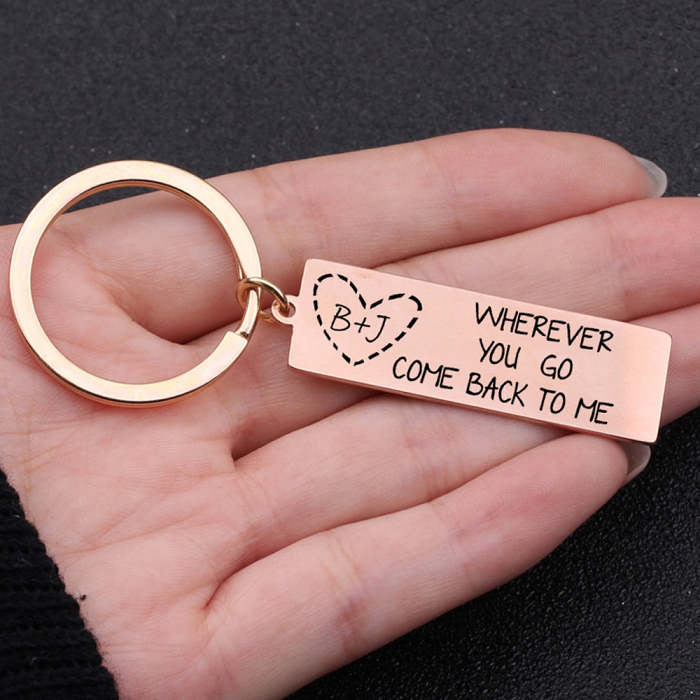 Wherever You Go Come Back To Me Engraved Keychain