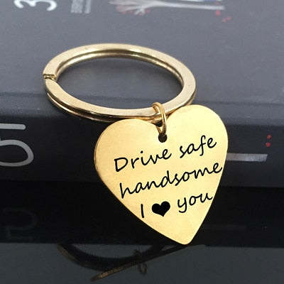 DRIVE SAFE HANDSOME Engraved Keychain for Husband