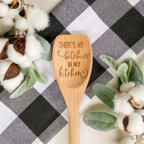 No Bitchin' in My Kitchen Wooden Spoon