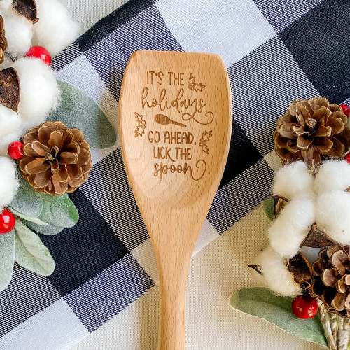 It's the Holidays, Go Ahead Lick the Spoon Wooden Spoon