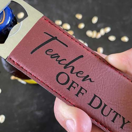 Teacher Off Duty Beer Bottle Opener