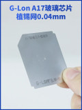 G-Lon For iPhone 15Pro 15ProMax A17 CPU Filter Glass Chip IC Tin Planting Steel Net 0.04mm Fix Restart Problem