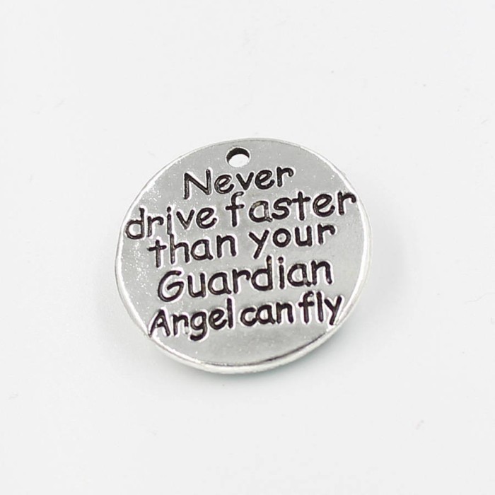 wholesale, Words Charms, pendant English lettering diy handmade materials-- never drive faster than your guardian.. .25mm