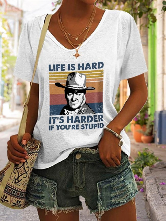 V-Neck Vintage Life Is Hard It'S Harder If You'Re Stupid Print T-Shirt