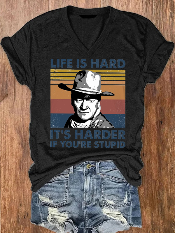Life Is Hard It's Harder If You're Stupid T Shirt