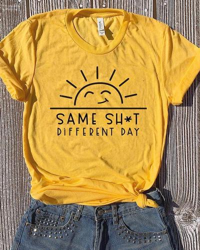 Same Sh*t Different Day T-shirt Tee