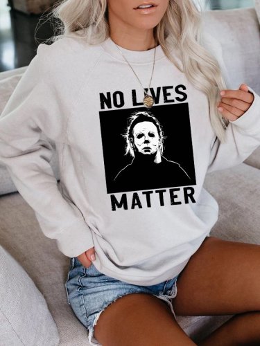 No Lives Matter Print Long Sleeve Casual Sweatshirt