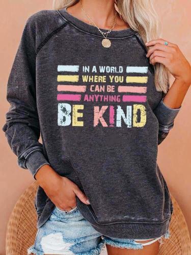 Women's In A world Where You Can Be Anything Be Kind Tshirts