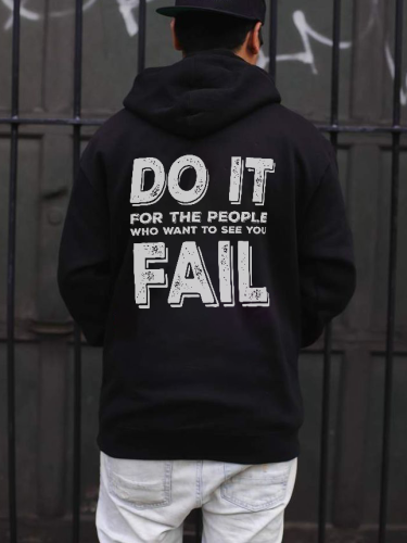 Do It For The People Who Want To See You Fall Printed Men's Hoodie