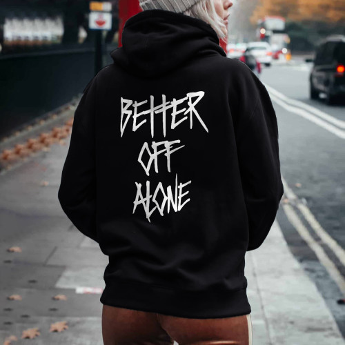 Better Off Alone Print Hoodie