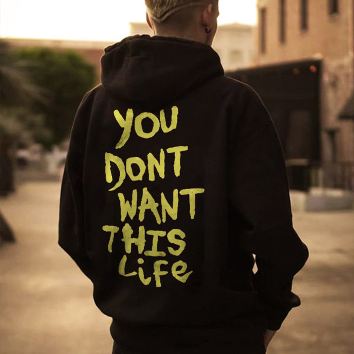 You Don't Want This Life Casual Hoodie