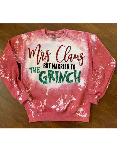 Mrs. Claus But Married To The Grinch Tie Dye Matching Sweatshirt