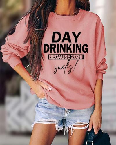DAY DRINKING BECAUSE 2020 Cotton Sweatshirt