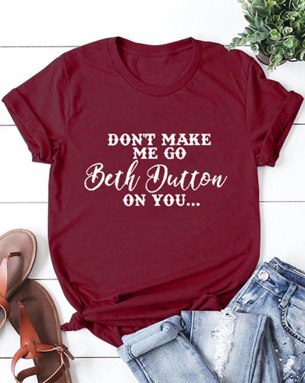 Beth Dutton On You Print Casual T-shirts
