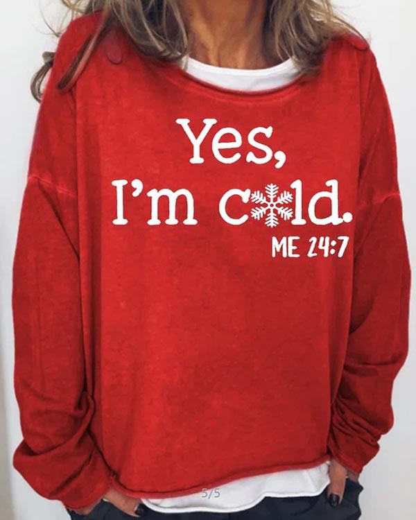 Women's Yes, I'M Cold Print Long Sleeve Top