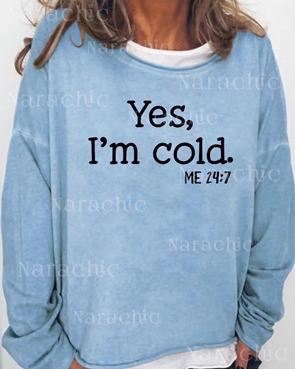 Women's Yes, I'M Cold Print Long Sleeve Top