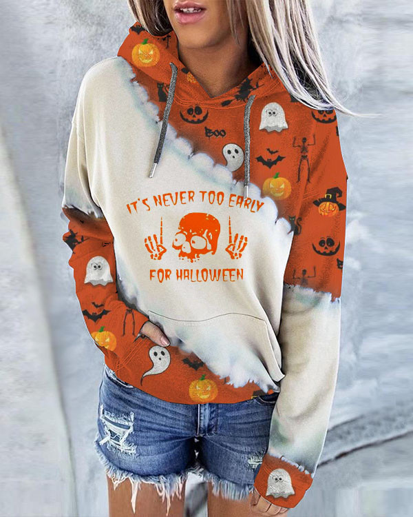 It's Never Too Early For Halloween Hoodie Long Sleeve Sweatshirt