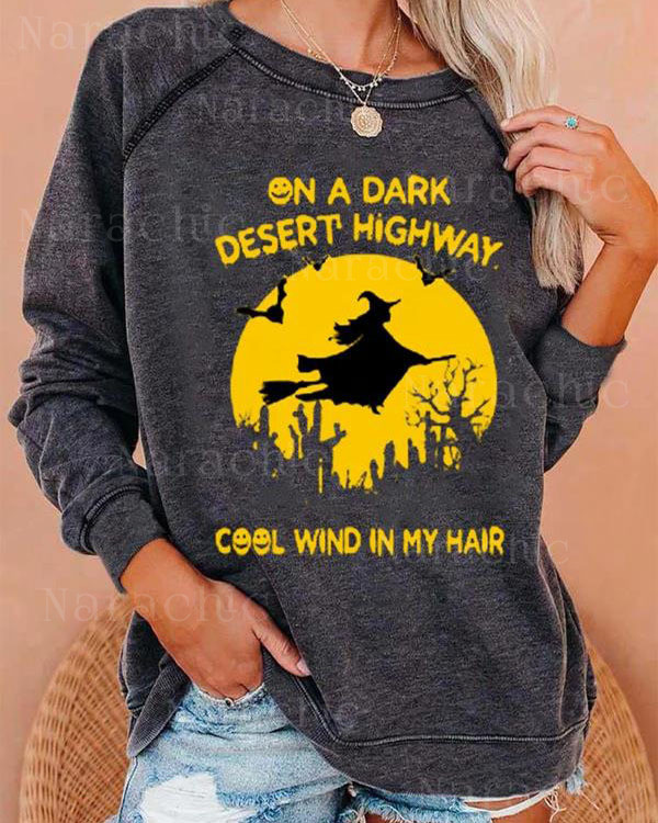 Women's On A Dark Desert Highway Cool Wind In My Hair Halloween Witch Casual Sweatshirt