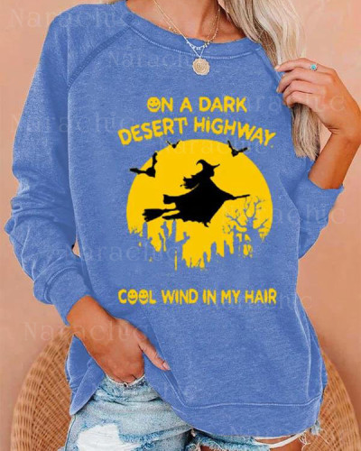 Women's On A Dark Desert Highway Cool Wind In My Hair Halloween Witch Casual Sweatshirt