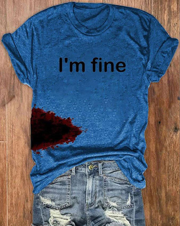 Women Halloween Funny Bloodstained I'm Fine Casual T-Shirt