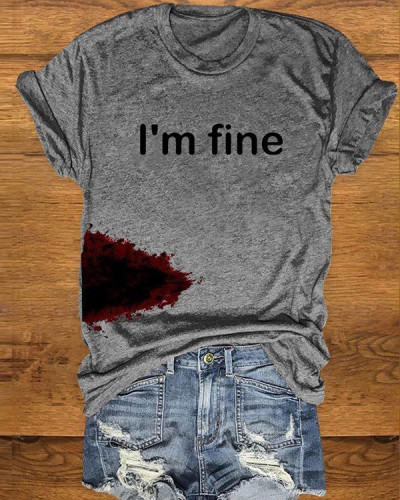 Women Halloween Funny Bloodstained I'm Fine Casual T-Shirt