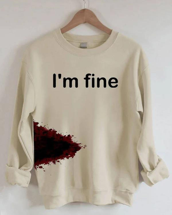 Women's Halloween Funny I'M FINE Bloodstained Sweatshirt