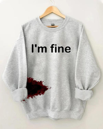 Women's Halloween Funny I'M FINE Bloodstained Sweatshirt