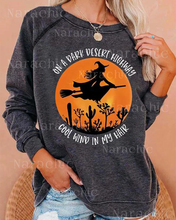 Women's On A Dark Desert Highway Cool Wind In My Hair Halloween Witch Casual Sweatshirt