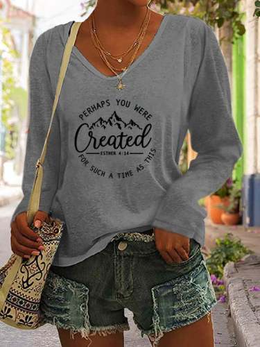 Women's Religious Faith Perhaps You Were Created Print Casual Long Sleeve V-Neck T-Shirt
