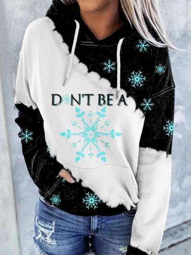 Don't Be A Snowflake Printed Hoodie