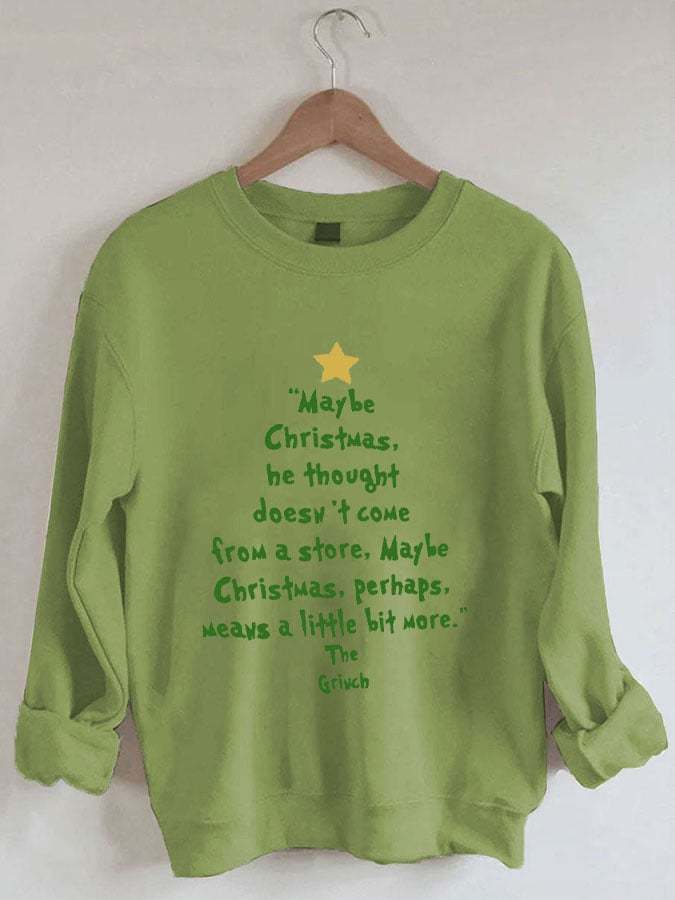 Women's Grinch Christmas Maybe Christmas He Thought Doesn't Come from a Store Print Sweatshirt