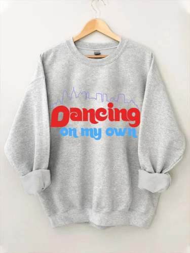 Women's  Dancing On My Own  Print Crew Neck Sweatshirt